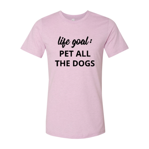 DT0529 Life Goal To Pet All Dogs Shirt