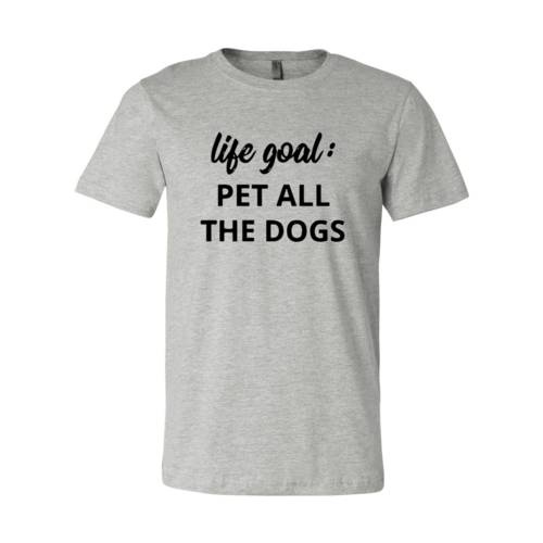 DT0529 Life Goal To Pet All Dogs Shirt